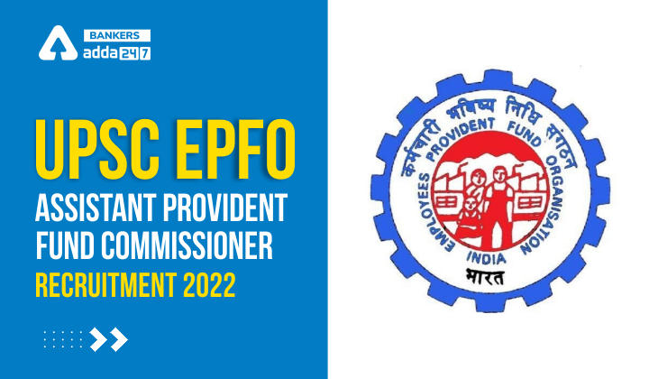 UPSC EPFO APFC Notification 2022 Application Form, Exam Dates_40.1