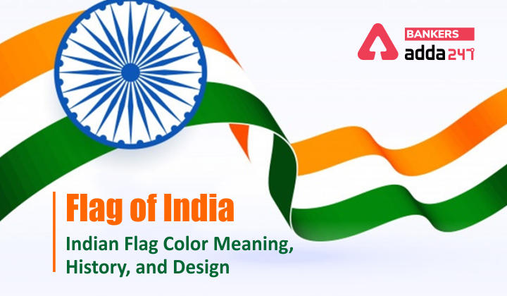 Flag of India, Tricolour: History of Indian Flag Color, Meaning & Design_40.1