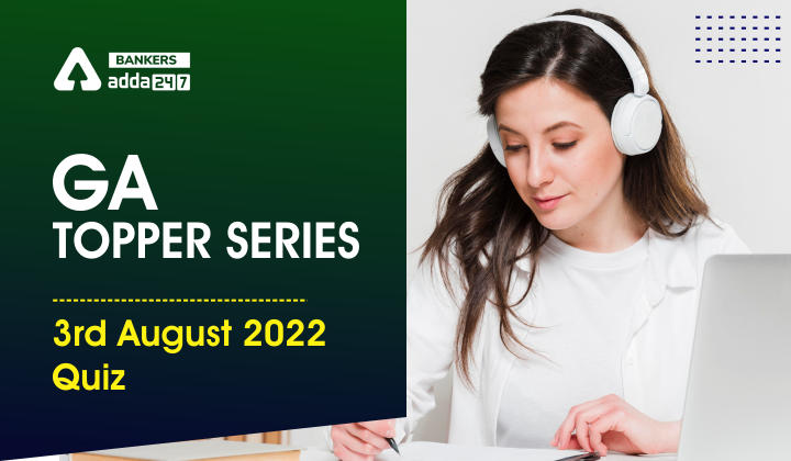 GA Topper Series: 3rd August 2022_40.1