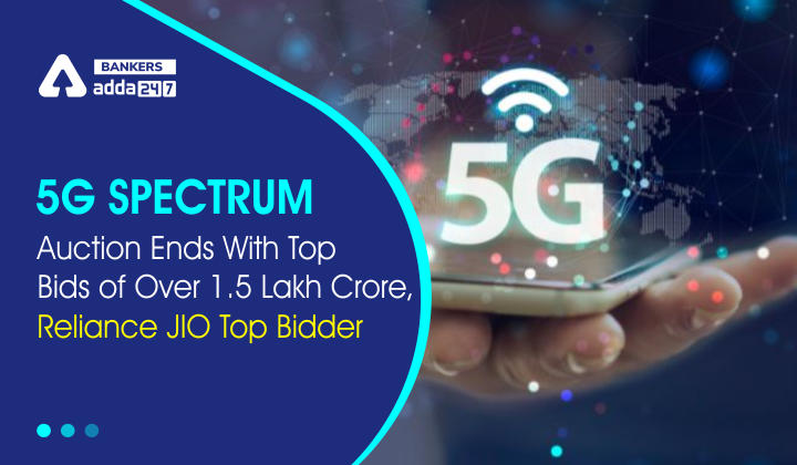 5g spectrum auction ends With Top Bids of Over 1.5 Lakh Crore, Reliance Jio Top Bidder |_40.1