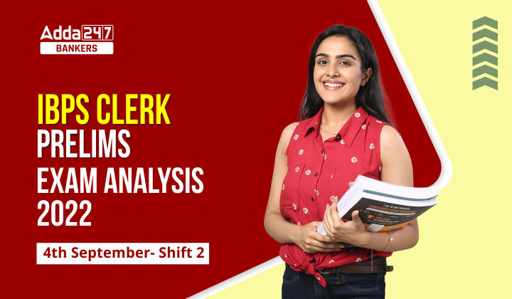 IBPS Clerk Exam Analysis Shift 2, 4th September 2022, Exam Review & Good Attempts_40.1