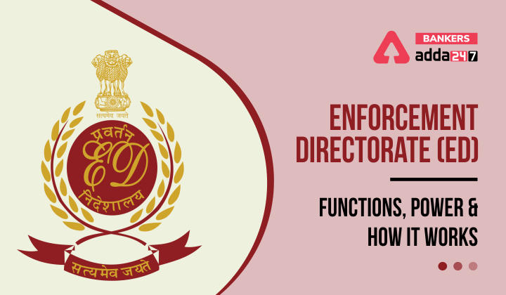 Enforcement Directorate(ED): Functions, Power &How it Works |_40.1