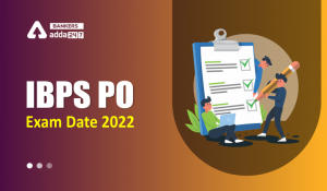 IBPS PO Exam Date 2022 Out, Revised Exam Schedule & Shift Timing