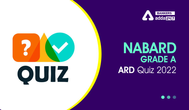 Agriculture and Rural Development Quizzes For NABARD Grade A 2022- 23rd August_40.1