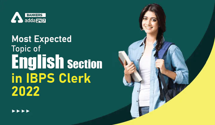 Most Expected Topics Of English Section In IBPS Clerk 2022 Exam_40.1