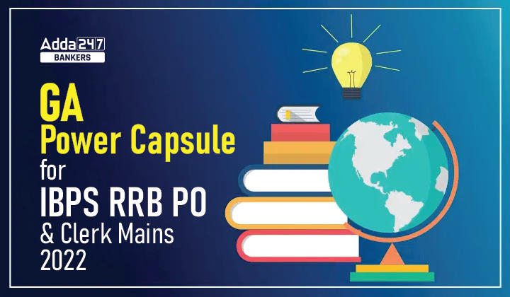 GA Power Capsule for IBPS RRB PO, Clerk Mains Exam 2022_40.1