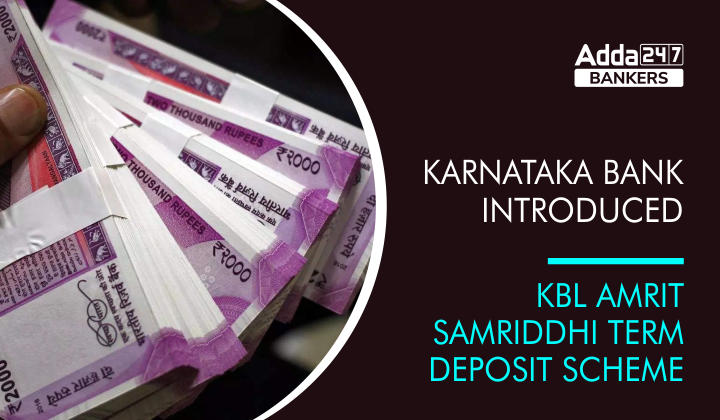 Karnataka Bank Started "KBL Amrit Samriddhi" Term Deposit Scheme_40.1
