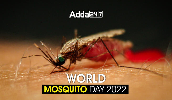 World Mosquito Day 2022, Theme, History & Importance_40.1
