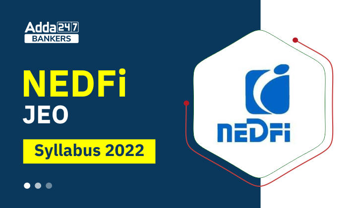 NEDFi Syllabus & Exam Pattern 2022 For Junior Executive Officer_40.1