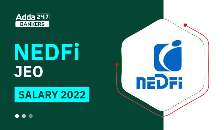 NEDFi JEO Salary 2022, Salary Structure, In-Hand Salary, Pay Scale_40.1