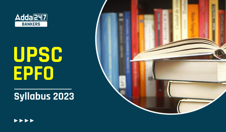 UPSC EPFO APFC Syllabus 2023, Detailed Syllabus & Exam Pattern |_40.1