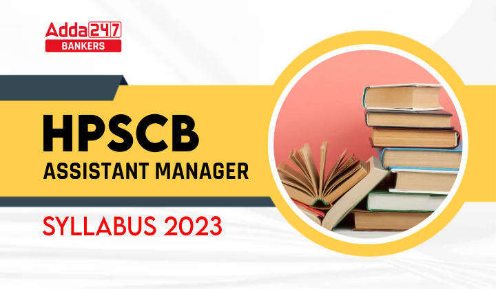 HPSCB Assistant Manager Syllabus 2023 and Exam Pattern_20.1