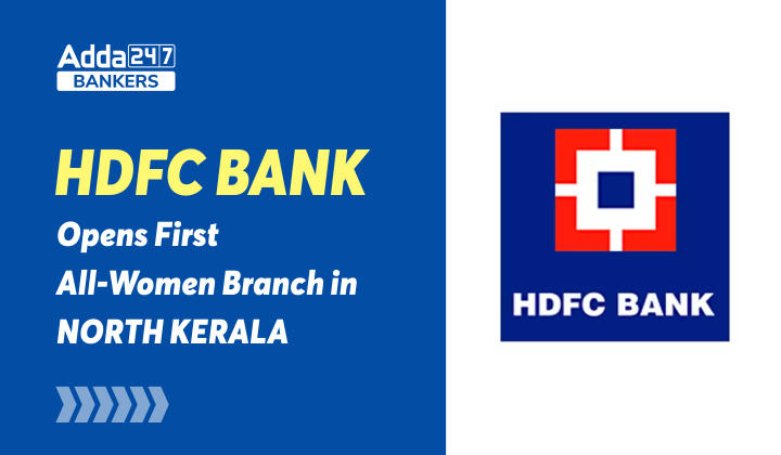 HDFC Bank Opens First All-Women Branch in North Kerala_40.1