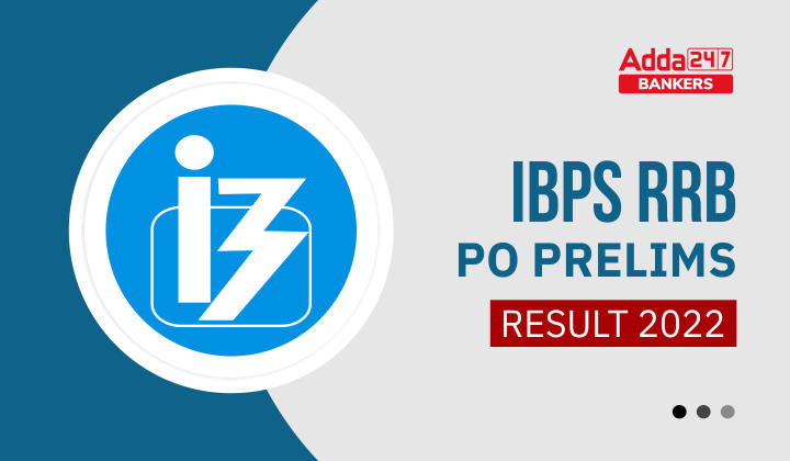 IBPS RRB PO Result 2022 Out, Prelims Result Link_40.1