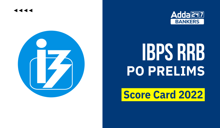 IBPS RRB PO Score Card 2022 Out, Prelims Scorecard & Marks_40.1