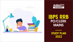 IBPS RRB PO/Clerk Mains Study Plan 2022