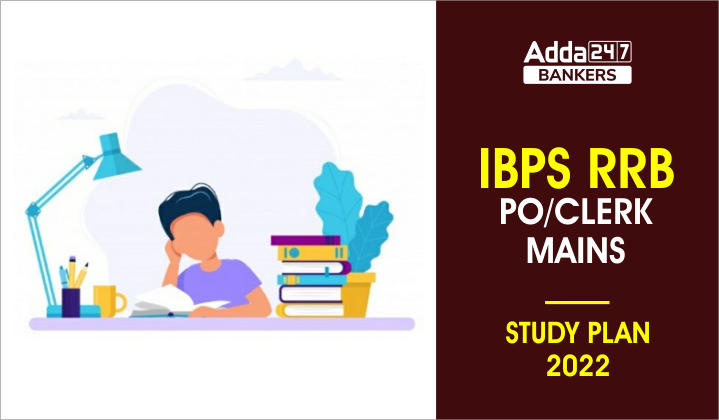 IBPS RRB PO/Clerk Mains Study Plan 2022_40.1