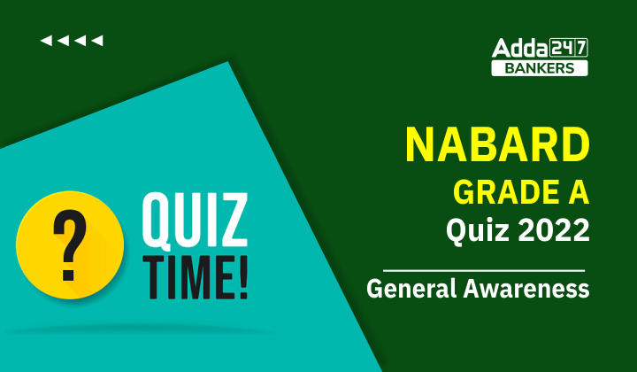 General Awareness Quiz For NABARD Grade A 2022- 28th August_40.1