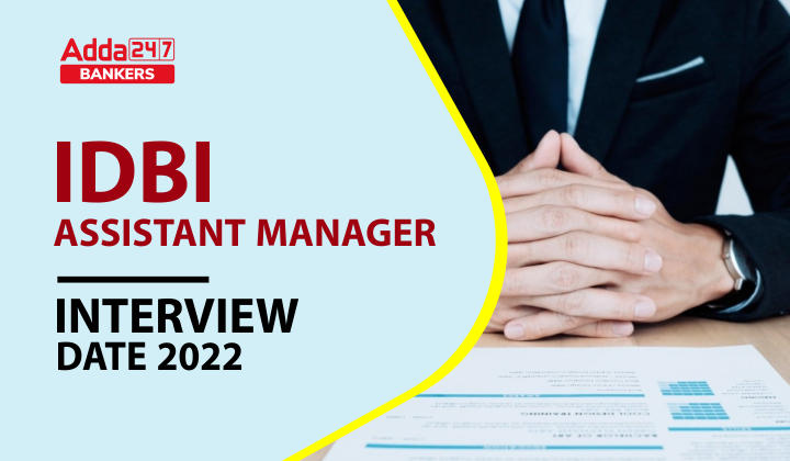IDBI Assistant Manager Interview Date 2022 Out, Check Interview Schedule PDF_40.1