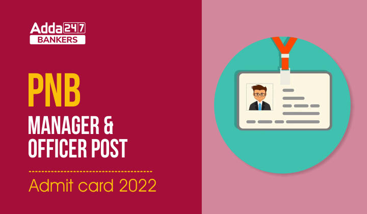 PNB Admit Card 2022 For Manager & Officer Post, Call Letter_40.1