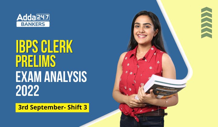 IBPS Clerk Exam Analysis Shift 3, 3rd September 2022, Asked Question & Exam Level_40.1