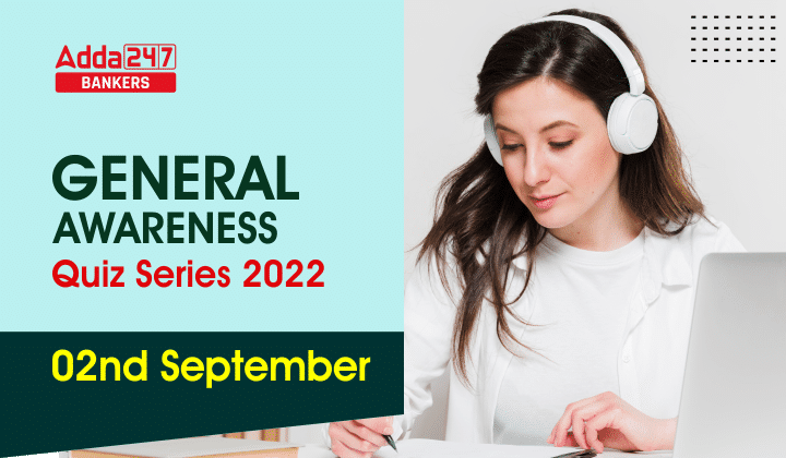 General Awareness Quiz Series 2022: 2nd September_40.1