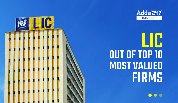 LIC Not Among Top 10 Most Valued Firms_40.1