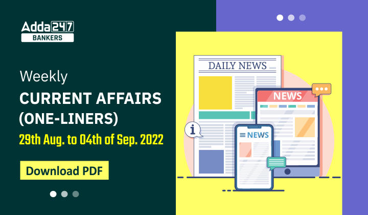 Weekly Current Affairs One-Liners | 29th August to 04th September 2022_40.1
