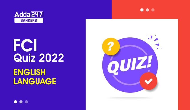 English Quizzes For FCI Phase 1 2022- 28th September_40.1