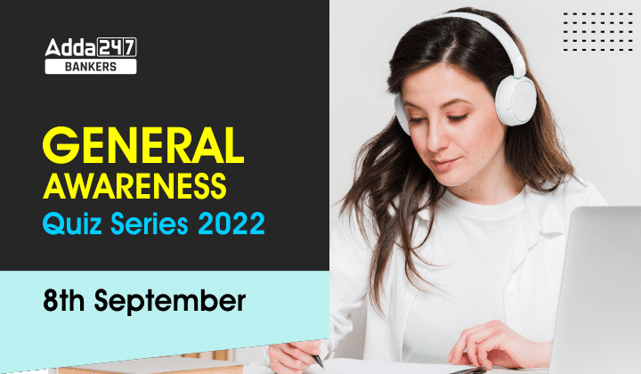 General Awareness Quiz Series 2022: 8th September_40.1
