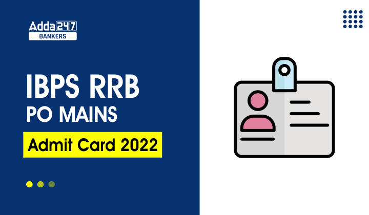 IBPS RRB PO Mains Admit Card 2022, Download Link Belbrief