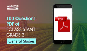 100 General Studies Important Questions For FCI Assistant Grade 3 Exam 2022-23