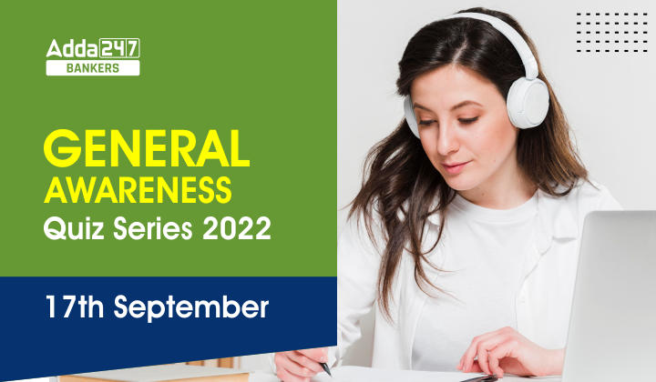 General Awareness Quiz Series 2022: 17th September_40.1