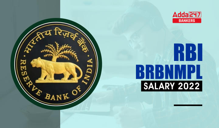 RBI BRBNMPL Salary 2022 PayScale, Salary Structure & Job Profile_40.1