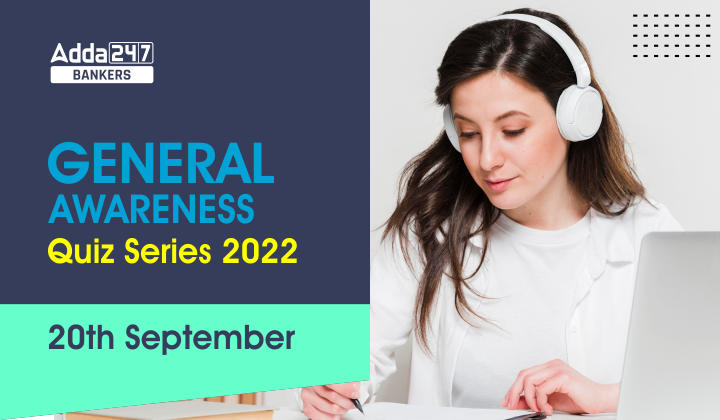 General Awareness Quiz Series 2022: 20th September_40.1
