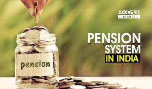 Target 40+ in General Awareness : Pension System in India