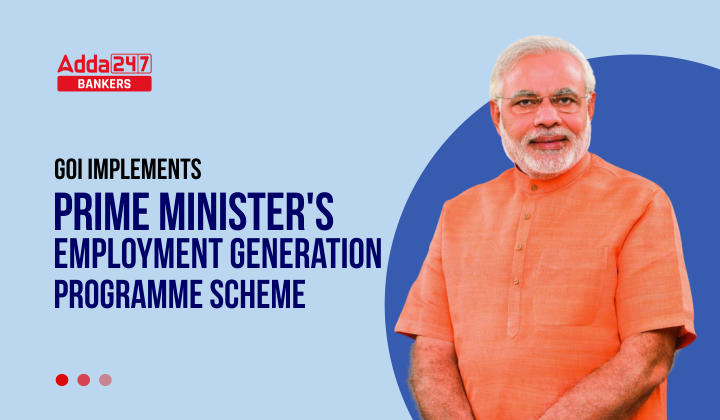 GoI implements "Prime Minister's Employment Generation Programme" scheme |_40.1