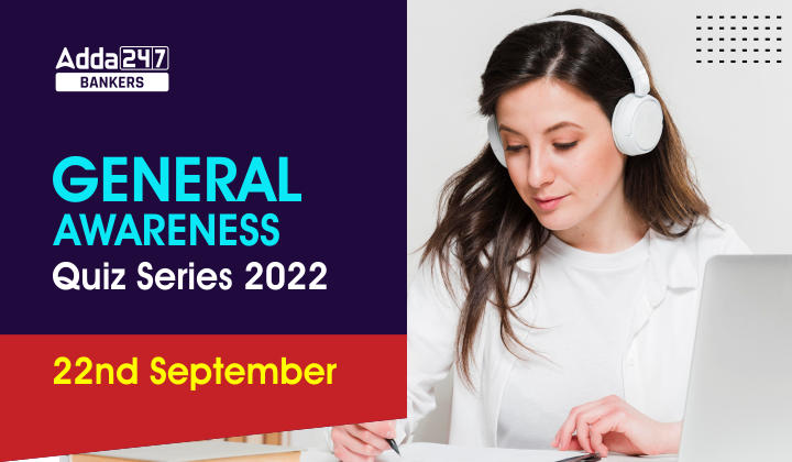 General Awareness Quiz Series 2022: 22nd September_40.1