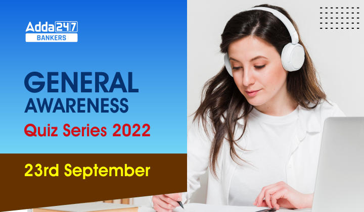 General Awareness Quiz Series 2022: 23rd September_40.1