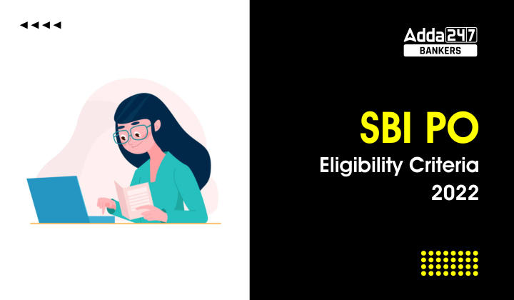 SBI PO Eligibility Criteria 2022 Application Fees, Age Limit & Qualification_40.1