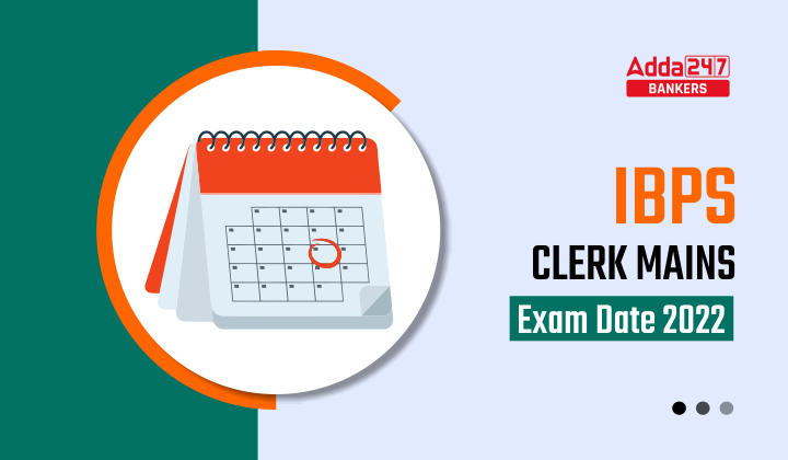 IBPS Clerk Mains Exam Date 2022 Out, Mains Exam Schedule PDF_40.1
