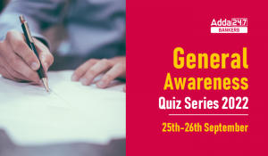 General Awareness Quiz Series 2022: 25th-26th September