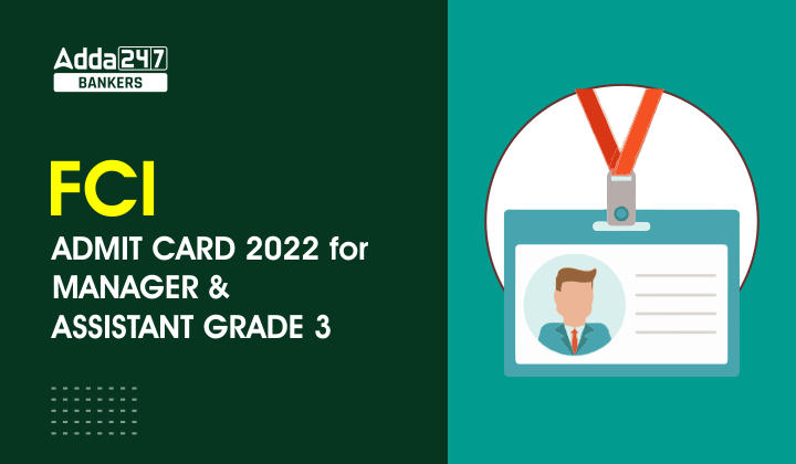 FCI Admit Card 2022 Out, Assistant Grade 3 Call Letter Link |_40.1