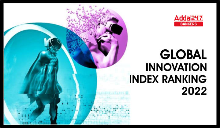 Global Innovation Index Ranking 2022: India climbs top 40 for first time_40.1