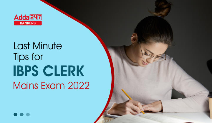 Last Minute Tips for IBPS Clerk Mains Exam 2022_40.1