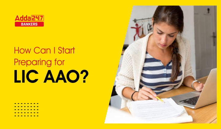 How Can I Start Preparing for LIC AAO?_40.1