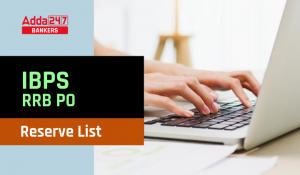 IBPS RRB PO 4th Reserve List 2021 Out, Download Provisional Allotment List