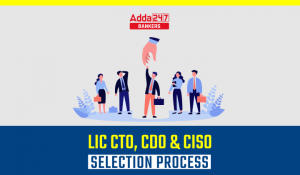 LIC Selection Process 2022 Age Limit, Education For CTO, CDO & CISO Posts