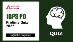 English Quizzes For IBPS PO Prelims 2022- 6th October