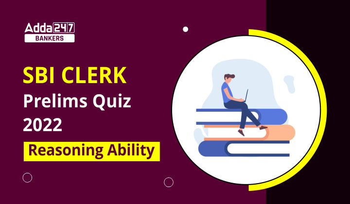 Reasoning Ability Quiz For SBI Clerk Prelims 2022- 11th November_40.1